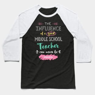 Middle School Teacher Appreciation Gifts - The influence can never be erased Baseball T-Shirt